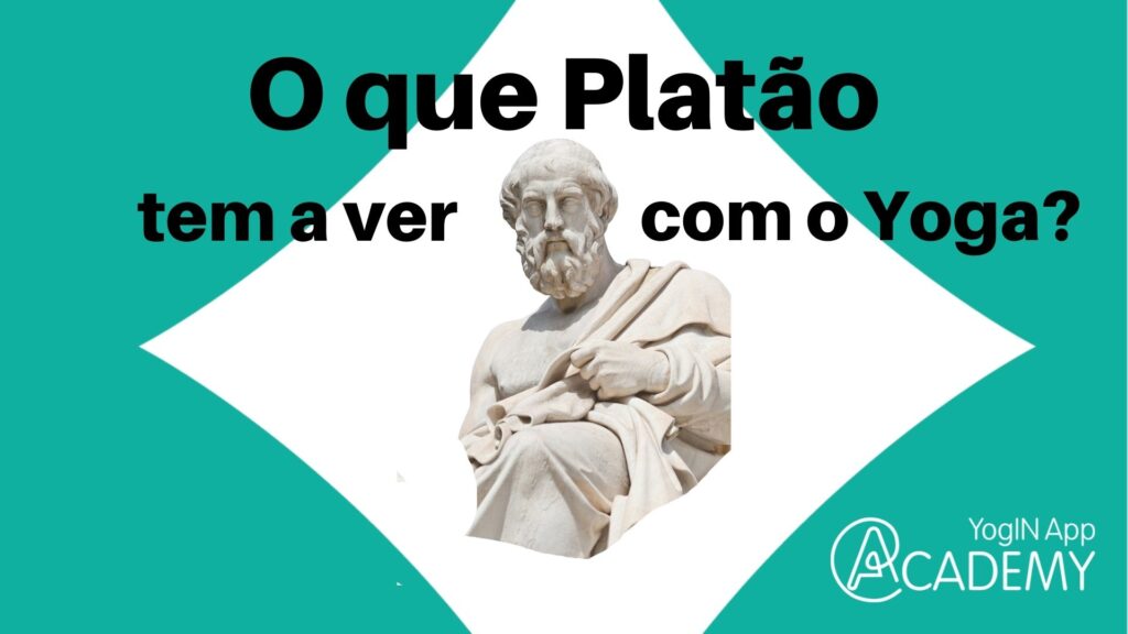 O que as ideias de Platão podem nos ensinar sobre Yoga