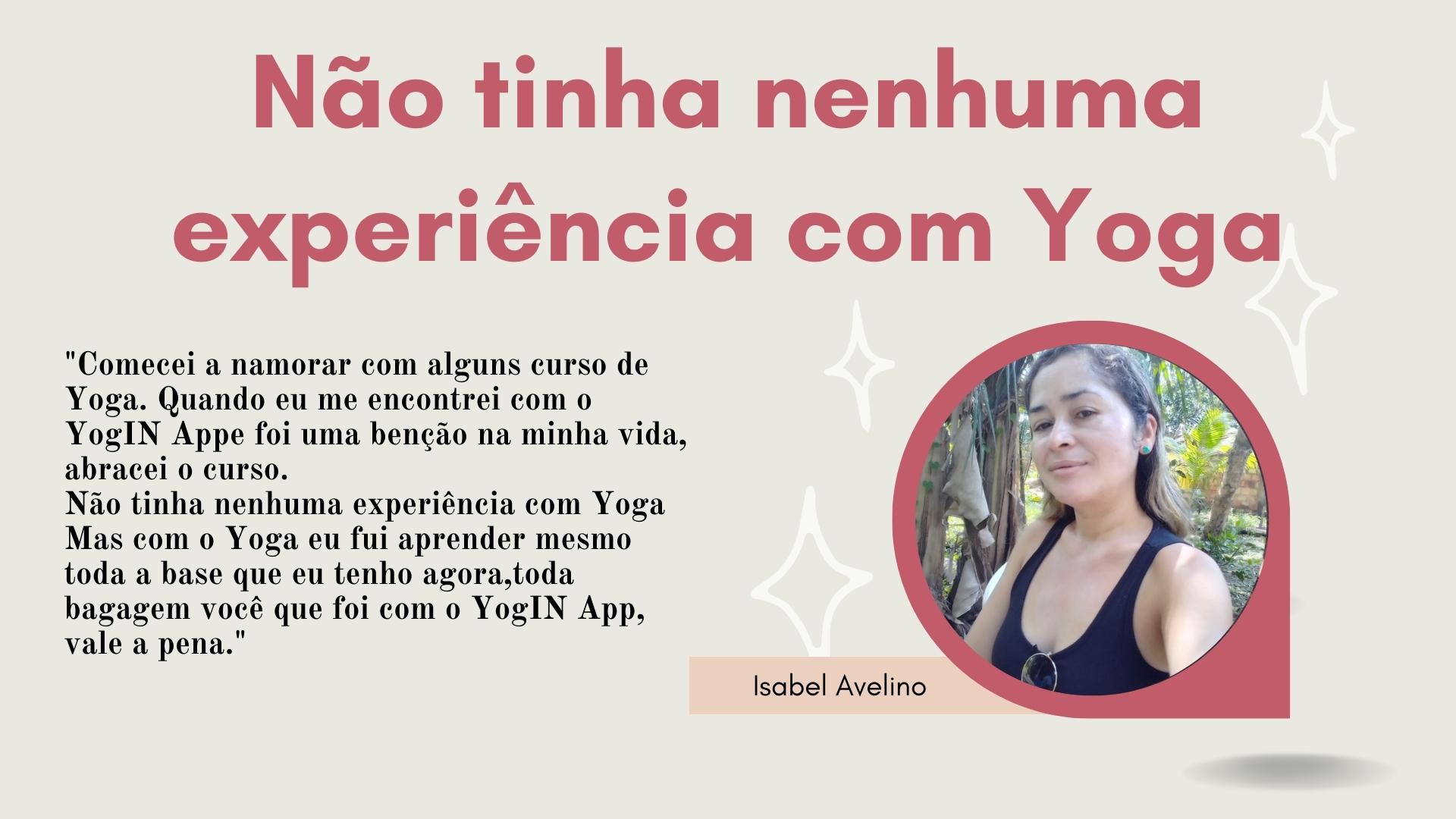 Não tinha nenhuma experiência com Yoga