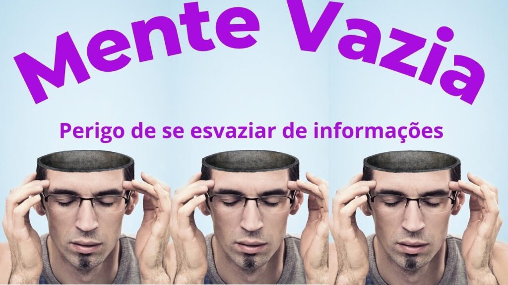 O perigo de esvaziar a Mente