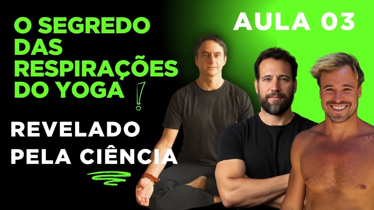 O Segredo das Respirações do Yoga, Revelado pela Ciência - Aula 03